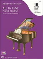 WP453 - Bastien New Traditions - All In One Piano Course - Level 1B 0849797888 Book Cover