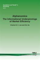 Alphanomics: The Informational Underpinnings of Market Efficiency 1601988923 Book Cover