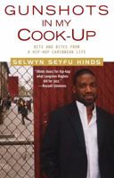Gunshots in My Cook-Up: Bits and Bites from a Hip-Hop Caribbean Life 0743451376 Book Cover