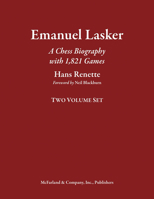 Emanuel Lasker: A Chess Biography with 1,821 Games 147668457X Book Cover