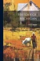 History of Michigan 102287621X Book Cover