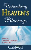 Unleashing Heavens Blessings 160374276X Book Cover