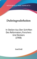 Duhringwahrheiten: In Stellen Aus Den Schriften Des Reformators, Forschers Und Denkers (1908) 1141301709 Book Cover
