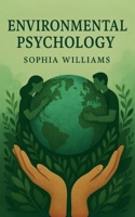 Environmental Psychology (Controlling Your Mind) B0FGHP94QP Book Cover