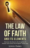 The Law of Faith And Its Elements 069268574X Book Cover