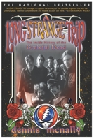 A Long Strange Trip: The Inside History of the Grateful Dead 0767911857 Book Cover