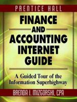 Prentice Hall Finance and Accounting Internet Guide: A Guided Tour of the Information Superhighway 0130952850 Book Cover
