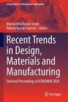 Recent Trends in Design, Materials and Manufacturing: Selected Proceedings of ICRADMM 2020 9811640823 Book Cover