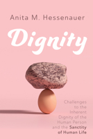 Dignity: Challenges to the Inherent Dignity of the Human Person and the Sanctity of Human Life B0GQFFNH3B Book Cover
