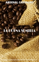 La Buena Semilla 1006694692 Book Cover