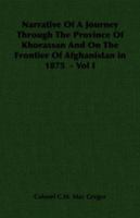 Narrative of a Journey Through the Province of Khorassan and on the Frontier of Afghanistan in 1875 - Vol I 1406727687 Book Cover