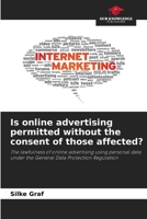 Is online advertising permitted without the consent of those affected? 6208889006 Book Cover