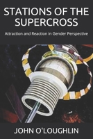 Stations of the Supercross: Attraction and Reaction in Gender Perspective 1514787342 Book Cover