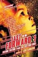 Fast Forward 1: Future Fiction from the Cutting Edge 1591024862 Book Cover