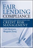 Fair Lending Compliance: Intelligence and Implications for Credit Risk Management (Wiley and SAS Business Series) 0470167769 Book Cover