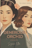 Generous Orchid: The Legacy Series Book 1: (A sweeping historical novel of faith, revolution, and friendship) B0GL79486P Book Cover