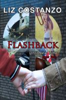 Flashback (Until Next Time Book 2) 1943528977 Book Cover