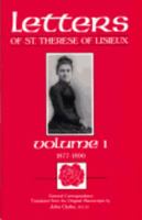 The Letters of St. Therese of Lisieux, Vol. I: 1877-1890 0960087699 Book Cover