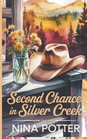 Second Chance in Silver Creek: A Small-Town Western Romance (Grumpy Sunshine, Forced Proximity, Second Chance) B0GTTLZZ98 Book Cover