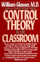 CONTROL THEORY IN THE CLASSROOM 006096085X Book Cover