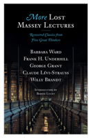 More Lost Massey Lectures: Recovered Classics from Five Great Thinkers 088784801X Book Cover