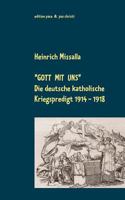Gott mit uns: Die deutsche katholische Kriegspredigt 1914-1918 375281568X Book Cover