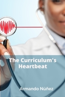 The Curriculum's Heartbeat: Designing Educational Pathways that Resonate with Student Needs B0F6VLNQDY Book Cover