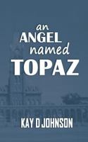 An Angel Named Topaz 099589423X Book Cover