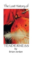 The Lost History of Tenderness 1365215466 Book Cover