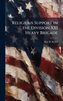 Religious Support in the Division XXI Heavy Brigade 1249285631 Book Cover