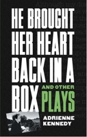 He Brought Her Heart Back in a Box and Other Plays 1559369655 Book Cover