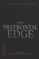 The Prefrontal Edge: Rewiring Your Mind for Peak Potential B0HBKLH5R1 Book Cover