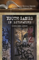 Youth Gangs in Literature (Exploring Social Issues through Literature) 0313327491 Book Cover