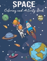 Space Coloring and Activity Book for Kids: For Toddlers and Kids Ages 3-8, Coloring, Dot To Dot, Mazes, and More for Boys & Girls Ages 3-8, Great Gift for Boys & Girls B08W3KS44J Book Cover