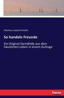 So Handeln Freunde 3742824406 Book Cover