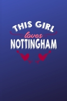 This girl loves Nottingham: 6x9 | 120 pages | dot grid | notebook | hometown | favorite city | England 1691210897 Book Cover