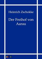 Der Freihof Von Aarau 1514302586 Book Cover