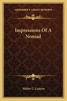 Impressions Of A Nomad 1425483410 Book Cover