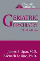 Concise Guide to Geriatric Psychiatry 1585620645 Book Cover