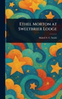 Ethel Morton at Sweetbrier Lodge 102337384X Book Cover