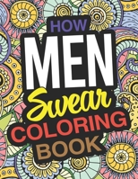 How Men Swear Coloring Book: A Swear Words Coloring Book For Men B083XX5BDD Book Cover