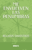 Me Envuelven Las Penumbras: Relatos Siniestros B0BQ99KSSY Book Cover