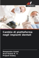 Cambio di piattaforma negli impianti dentali (Italian Edition) 620237702X Book Cover