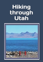 Hiking through Utah: An extra-large print senior reader classic book – plus coloring pages B0875Z2JFX Book Cover