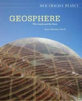 Geosphere: The Land and Its Uses (Our Fragile Planet) 081606217X Book Cover