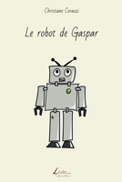 Le robot de Gaspar 1505661897 Book Cover