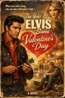 The Year Elvis Saved Valentine's Day B0GJCSS1XG Book Cover