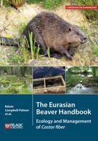 The Eurasian Beaver Handbook: Ecology and Management of Castor Fiber 1784271136 Book Cover