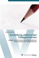 Ermittlung Elektrischer Feldgeometrien 3639381831 Book Cover
