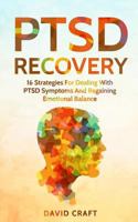 PTSD Recovery: 16 Strategies For Dealing With PTSD Symptoms And Regaining Emotional Balance 1720152977 Book Cover